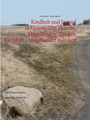 cover image of KIndheit und Jugend in Gammeldig, Østerby, Møgeltønder, Tondern--Barndom i Møgeltønder marsken